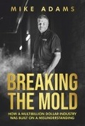 Cover: BREAKING THE MOLD - Bookbaby