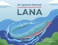 Cover: An Iguana Named Lana - Bookbaby