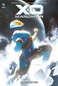 Cover: X-O Manowar by Dennis Hopeless Deluxe Edition - Valiant Entertainment