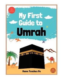 Abbildung von: My First Guide to Umrah - BookVAULT Publishing