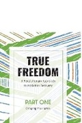 Bild: True Freedom Part One - Malcolm Down Publishing Ltd