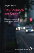 Cover: Das Ger&auml;usch der Stadt - Karl Alber Verlag