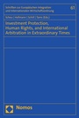Cover: Investment Protection, Human Rights, and International Arbitration in Extraordinary Times - Nomos