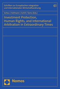 Enlarge image Cover: Investment Protection, Human Rights, and International Arbitration in Extraordinary Times - Nomos