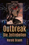 Cover: Outbreak - Die Zeitrebellen - Elvea Verlag