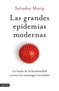 Cover: Las grandes epidemias modernas : la lucha de la humanidad contra los enemigos invisibles - Ediciones Destino