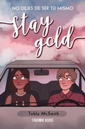 Cover: Stay gold : no dejes de ser t&uacute; mismo - Fandom Books