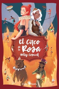 Enlarge image Cover: El Circo de la Rosa - Kakao Books - Libros por la Diversidad