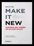 Cover: Make it new : historia del dise&ntilde;o en Silicon Valley - DISTRIFORMA S A