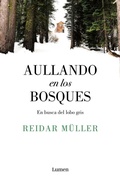 Cover: Aullando en los bosques : en busca del lobo gris - LUMEN