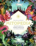 Cover: Mitopedia : una enciclopedia de los seres m&iacute;ticos y sus m&aacute;gicas historias - BLUME (Naturart)