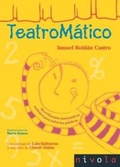 Cover: Teatrom&aacute;tico : divertimentos matem&aacute;ticos teatrales para todos los p&uacute;blicos - Nivola Libros y Ediciones, S.L.