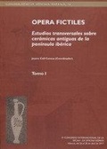 Cover: Opera fictiles : estudios transversales sobre cer&aacute;micas antiguas de la pen&iacute;nsula ib&eacute;rica : IV Congreso Internacional Sociedad Espa&ntilde;ola de Estudios de la Cer&aacute;mica Antigua en Hispania-Ex Officina Hispana : 26 y al 28 de abril de 2017, Valencia - La Erg&aacute;stula