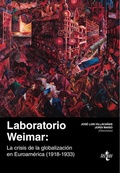 Cover: Laboratorio Weimar : la crisis de la globalizaci&oacute;n en Euroam&eacute;rica, 1918-1933 - Tecnos