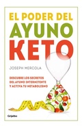 Cover: El poder del ayuno keto : descubre los secretos del ayuno intermitente y activa tu metabolismo - Grijalbo editorial