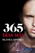 Cover: 365 d&iacute;as m&aacute;s : el desenlace de la novela er&oacute;tica 365 d&iacute;as, en la que se inspir&oacute; la exitosa pel&iacute;cula emitida por Netflix - Grijalbo