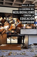 Cover: La guerra del neoliberalismo contra la educaci&oacute;n superior - Herder Editorial