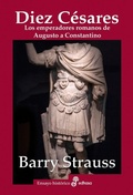 Cover: Diez c&eacute;sares : los emperadores romanos de Augusto a Constantino - Editora y Distribuidora Hispano Americana, S.A.