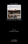 Cover: La forja de un rebelde - Ediciones C&aacute;tedra