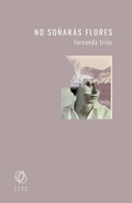 Cover: No so&ntilde;ar&aacute;s flores - Editorial Tr&aacute;nsito
