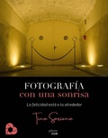 Cover: Fotograf&iacute;a con una sonrisa : la felicidad est&aacute; a tu alrededor - Anaya Multimedia
