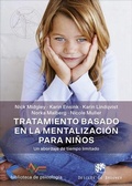 Cover: Tratamiento basado en la mentalizaci&oacute;n para ni&ntilde;os : un abordaje de tiempo limitado - Desclee de Brouwer