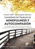 Cover: Cuaderno de trabajo de mindfulness y autocompasi&oacute;n : un m&eacute;todo seguro para aumentar la fortaleza y el desarrollo interior y para aceptarse a uno mismo - Descl&eacute;e de Brouwer