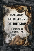 Cover: El placer de quemar : historias de Fahrenheit 451 - Minotauro