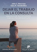 Cover: Dejar el trabajo en la consulta : una gu&iacute;a de autocuidado para el psicoterapeuta - Descl&eacute;e de Brouwer