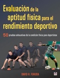 Cover: Evaluaci&oacute;n de la aptitud f&iacute;sica para el rendimiento deportivo : 50 pruebas exhaustivas de la condici&oacute;n f&iacute;sica para deportistas - Ediciones Tutor, S.A.