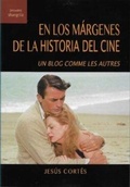 Cover: En los m&aacute;rgenes de la historia del cine : un blog comme les autres - Asociaci&oacute;n Shangrila Textos Aparte
