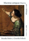 Cover: Maestras antiguas : mujeres, arte e ideolog&iacute;a - AKAL
