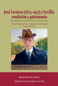Cover: Jos&eacute; Gestoso (1852-1917) y Sevilla : erudicci&oacute;n y patrimonio - Universidad de Sevilla