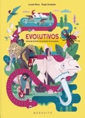 Cover: Evolutivos : homenaje ilustrado a la evoluci&oacute;n de las especies - Mosquito Books