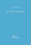 Cover: El cazador de &aacute;ngeles - Olifante, Ediciones de Poes?a