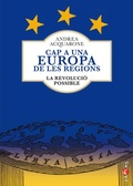 Cover: Cap a una Europa de les regions : la revoluci&oacute; possible - Documenta Balear S.L.