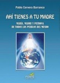 Cover: Ah&iacute; tienes a tu madre : Mar&iacute;a, madre y patrona de todos los pueblos del mundo - MONTE CARMELO