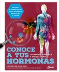 Cover: Conoce a tus hormonas : descubre el mundo secreto de los mensajeros qu&iacute;micos de tu cuerpo - Gaia Ediciones.