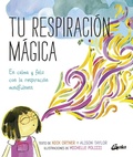 Cover: Tu respiraci&oacute;n m&aacute;gica : en calma y feliz con la respiraci&oacute;n mindfulness - Gaia Ediciones.
