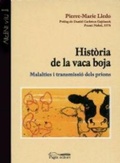 Cover: Hist&ograve;ria de la vaca boja : malalties i transmissi&oacute; dels prions - Pag&egrave;s Editors, S.L.