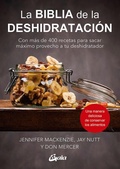 Cover: La biblia de la deshidrataci&oacute;n : con m&aacute;s de 400 recetas para sacar m&aacute;ximo provecho a tu deshidratador - Gaia Ediciones.
