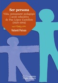 Bild: Ser persona : Vida, pensament pedag&ograve;gic i acci&oacute; educativa de Pau L&oacute;pez Castellote (1929-1994) - Pag&egrave;s Editors, S.L.