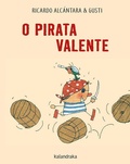 Cover: O pirata valente - KALANDRAKA EDITORA
