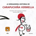 Cover: A verdadeira historia de Carapuchi&ntilde;a Vermella - KALANDRAKA EDITORA