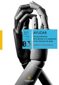 Cover: Ayudar : una psicodin&aacute;mica de lo genuino y lo sospechoso en las relaciones de ayuda - Universidad Pontificia Comillas (Publicaciones)