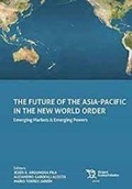 Cover: The future of the Asia-Pacific in the new world order : emerging markets & emerging powers - Editorial Tirant Lo Blanch