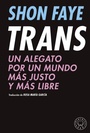Cover: Trans: Un alegato por un mundo más justo y más libre - Blackie Books