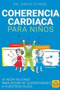 Cover: Coherencia cardiaca para ni&ntilde;os : 47 respi-rutinas para dotar de superpoderes a vuestros hijos - Macro Ediciones