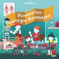 Cover: Fant&aacute;stico cuerpo humano - Fundaci&oacute;n Santa Mar&iacute;a-Ediciones SM