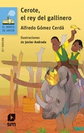 Cover: Cerote, el rey del gallinero - Ediciones SM
